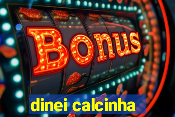 dinei calcinha